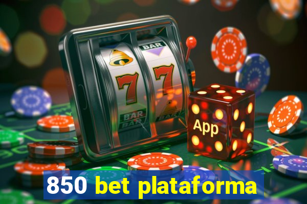 850 bet plataforma